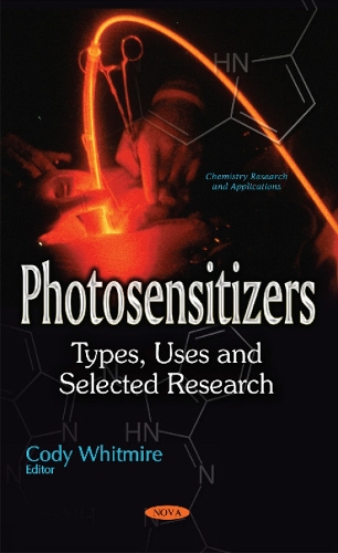 Photosensitizers: Types, Uses & Selected Research (Hardback)