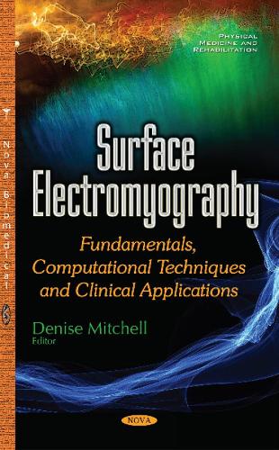 Surface Electromyography: Fundamentals, Computational Techniques & Clinical Applications (Hardback)