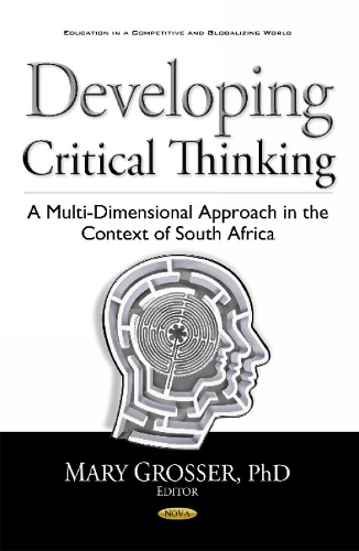 Developing Critical Thinking: A Multi-Dimensional Approach in the Context of South Africa (Hardback)