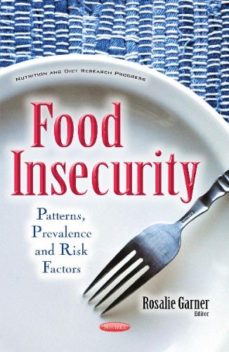 Food Insecurity: Patterns, Prevalence & Risk Factors (Paperback)