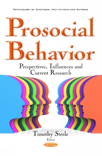 Prosocial Behavior: Perspectives, Influences & Current Research (Paperback)