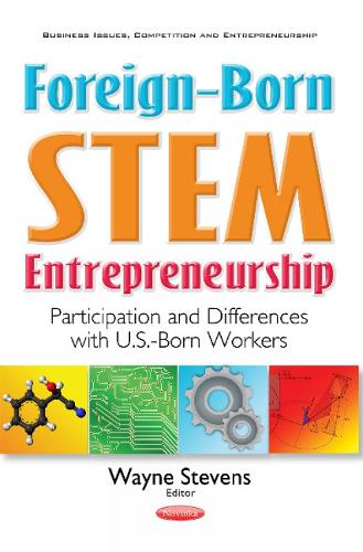 Foreign-Born STEM Entrepreneurship: Participation & Differences with U.S.-Born Workers (Paperback)