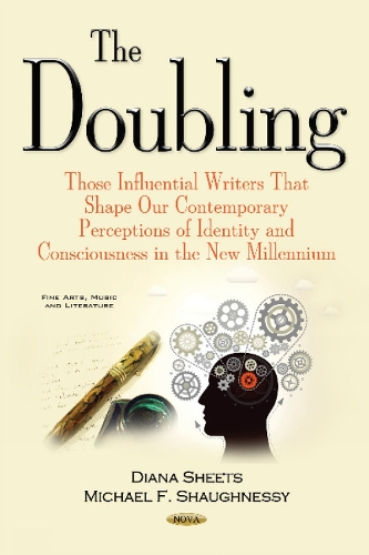 The Doubling: Those Influential Writers That Shape Our Contemporary Perceptions of Identity & Consciousness in the New Millennium (Hardback)