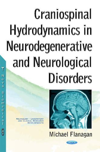 Craniospinal Hydrodynamics in Neurodegenerative & Neurological Disorders (Hardback)