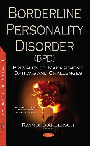 Borderline Personality Disorder (BPD): Prevalence, Management Options & Challenges (Paperback)
