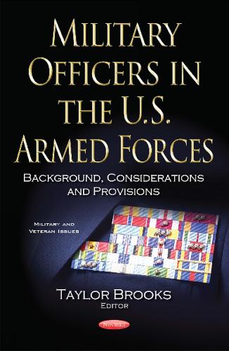 Military Officers in the U.S. Armed Forces: Background, Considerations & Provisions (Paperback)