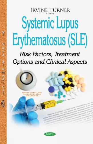 Systemic Lupus Erythematosus (SLE): Risk Factors, Treatment Options & Clinical Aspects (Paperback)