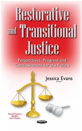 Restorative & Transitional Justice: Perspectives, Progress & Considerations for the Future (Hardback)