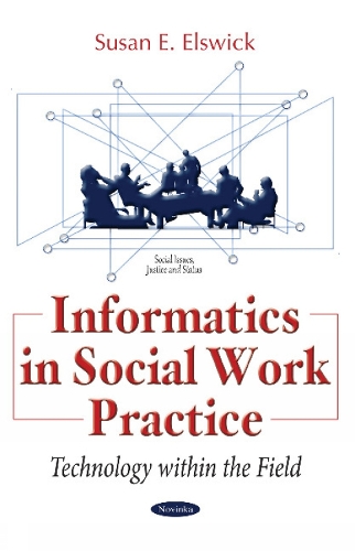 Informatics in Social Work Practice: Technology within the Field (Paperback)