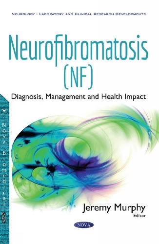 Neurofibromatosis (NF): Diagnosis, Management & Health Impact (Paperback)