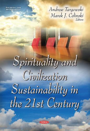 Spirituality & Civilization Sustainability in the 21st Century (Paperback)