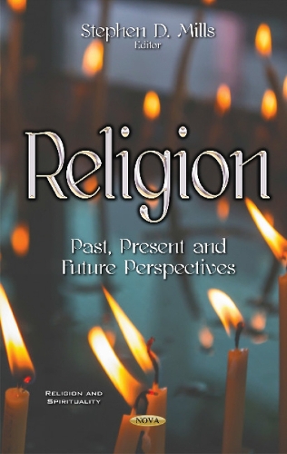 Religion: Past, Present & Future Perspectives (Hardback)