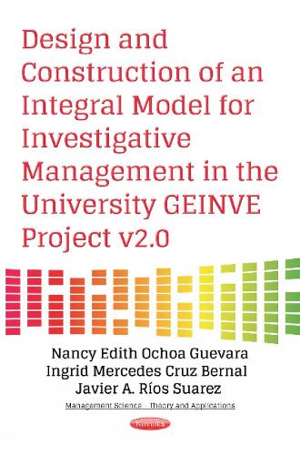 Design & Construction of an Integral Model for Investigative Management in the University GEINVE Project v2.0 (Paperback)