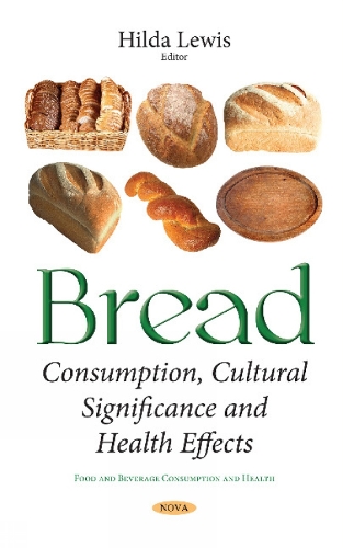 Bread: Consumption, Cultural Significance & Health Effects (Hardback)