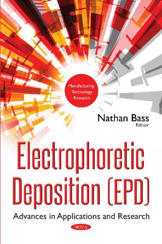 Electrophoretic Deposition (EPD): Advances in Applications & Research (Paperback)