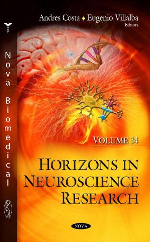 Horizons in Neuroscience Research: Volume 34 (Hardback)