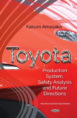 Toyota: Production System, Safety Analysis & Future Directions (Hardback)
