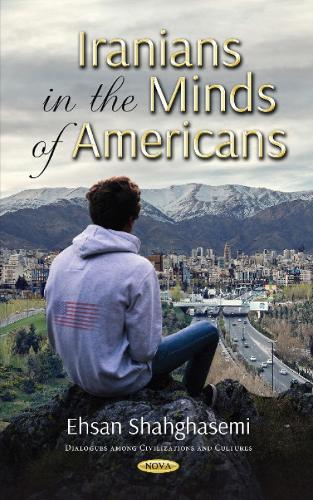 Iranians in the Minds of Americans (Hardback)