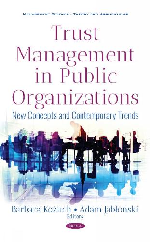 Trust Management in Public Organizations: New Concepts & Contemporary Trends (Hardback)
