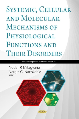 Systemic, Cellular and Molecular Mechanisms of Physiological Functions and Their Disorders: Proceedings of I. Beritashvili Center for Experimental Biomedicine 2018 (Hardback)