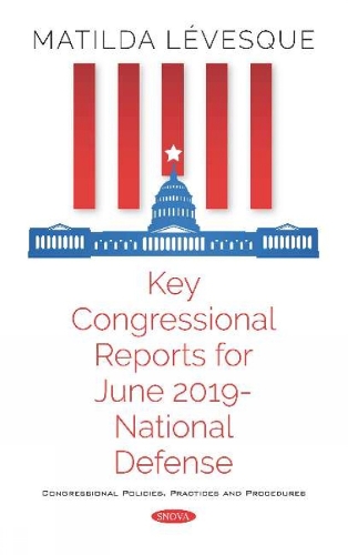 Key Congressional Reports for June 2019 -- National Defense (Hardback)