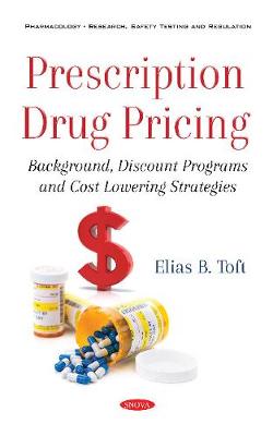 Prescription Drug Pricing: Background, Discount Programs and Cost Lowering Strategies (Paperback)