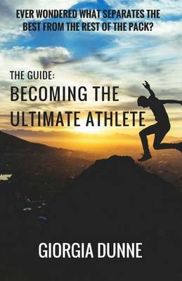 The Guide: Becoming the Ultimate Athlete (Paperback)