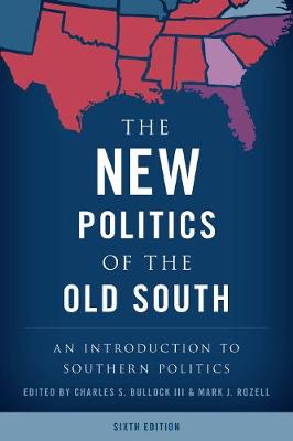The New Politics of the Old South: An Introduction to Southern Politics (Paperback)
