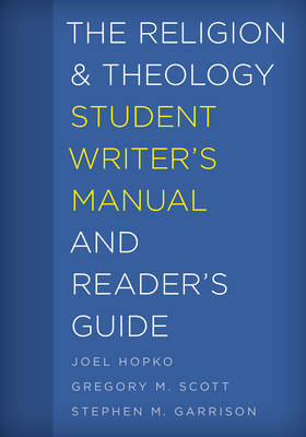 The Religion and Theology Student Writer's Manual and Reader's Guide - The Student Writer's Manual: A Guide to Reading and Writing 4 (Paperback)