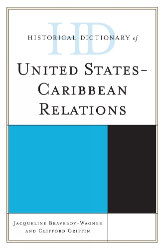 Cover Historical Dictionary of United States-Caribbean Relations - Historical Dictionaries of Diplomacy and Foreign Relations