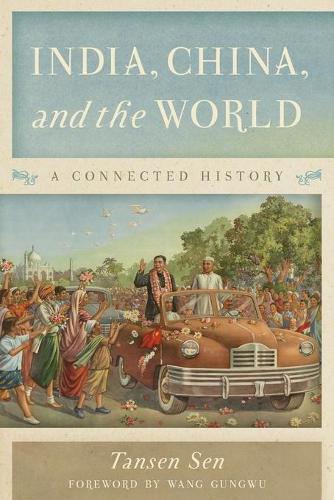 India, China, and the World: A Connected History (Paperback)