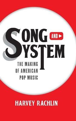 Song and System: The Making of American Pop Music (Hardback)
