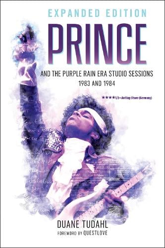 Prince and the Purple Rain Era Studio Sessions - Duane Tudahl