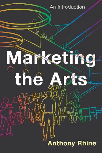Marketing the Arts: An Introduction (Hardback)