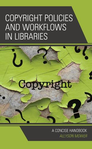 Copyright Policies and Workflows in Libraries: A Concise Handbook (Paperback)