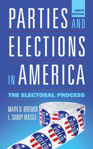 Parties and Elections in America: The Electoral Process (Hardback)