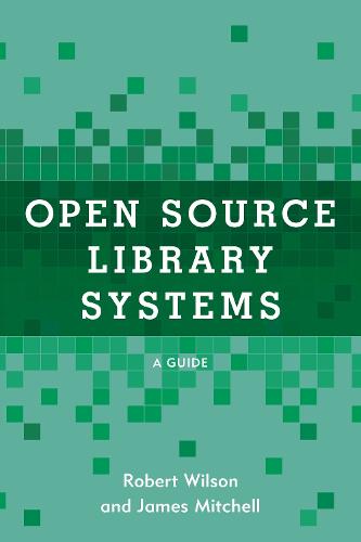 Open Source Library Systems: A Guide - LITA Guides (Paperback)