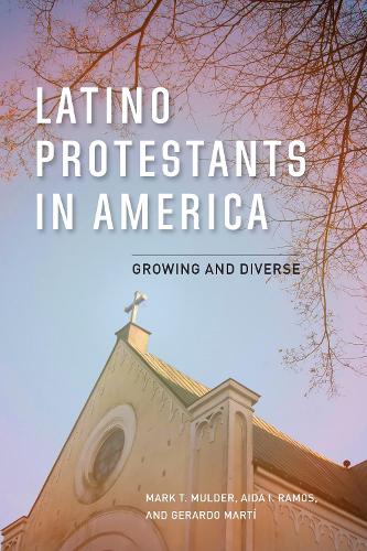 Latino Protestants in America: Growing and Diverse (Paperback)