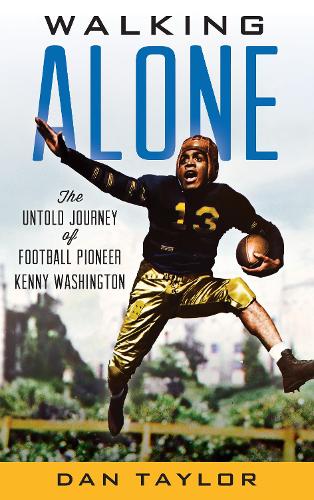 Walking Alone: The Untold Journey of Football Pioneer Kenny Washington (Hardback)