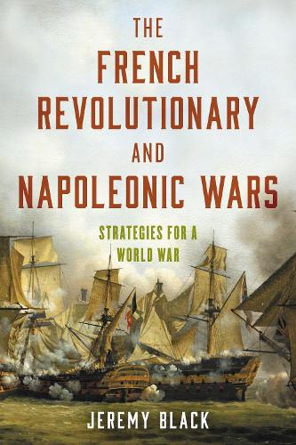 Bloomsbury Publishing Plc The French Revolutionary And Napoleonic Wars