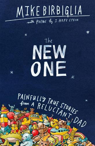 The New One: Painfully True Stories from a Reluctant Dad (Paperback)
