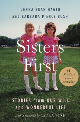 Sisters First: Stories from Our Wild and Wonderful Life (Paperback)