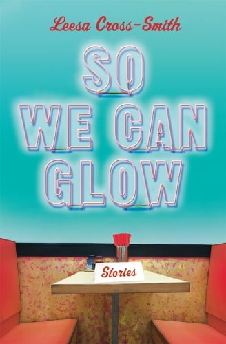 So We Can Glow: Stories (Paperback)
