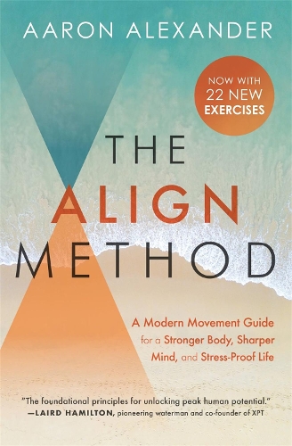 The Align Method: A Modern Movement Guide to Awaken and Strengthen Your Body and Mind (Paperback)