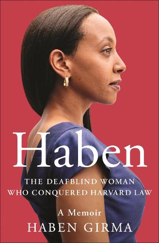 Haben: The Deafblind Woman Who Conquered Harvard Law (Paperback)