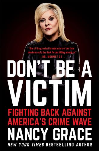 Don't Be a Victim: Fighting Back Against America's Crime Wave (Paperback)