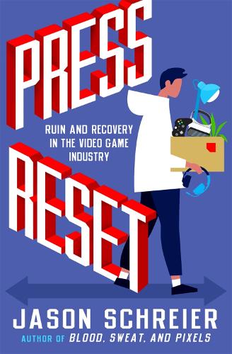 Press Reset: Ruin and Recovery in the Video Game Industry (Paperback)