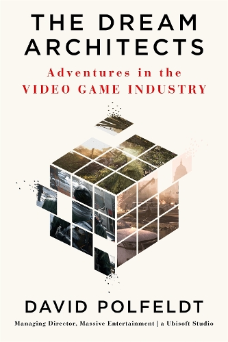 The Dream Architects: Adventures in the Video Game Industry (Paperback)