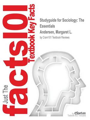 Studyguide for Sociology: The Essentials by Andersen, Margaret L., ISBN 9781285943725 (Paperback)