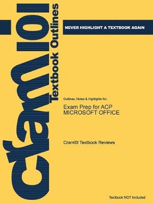 Exam Prep for ACP MICROSOFT OFFICE - Just the Facts101 (Paperback)